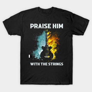 Praise Him With Strings Funny Guitar Gift T-Shirt